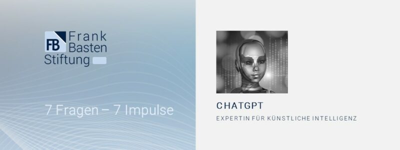 7 Fragen - 7 Impulse ChatGPT - Expertin für Künstliche Intelligenz